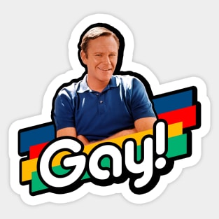 Dick Is Gay! Sticker